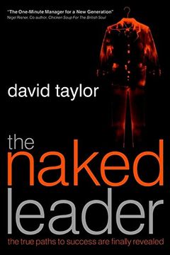 portada The Naked Leader: The True Paths to Success are Finally Revealed 