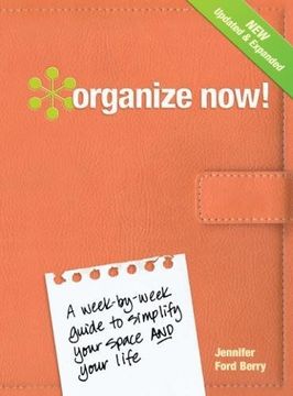 portada Organize Now!: A Week-by-Week Guide to Simplify Your Space and Your Life (en Inglés)