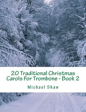 portada 20 Traditional Christmas Carols For Trombone - Book 2: Easy Key Series For Beginners (en Inglés)