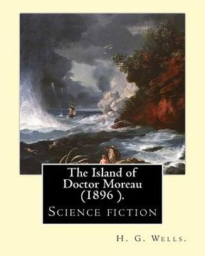 portada The Island of Doctor Moreau is an 1896 science fiction novel, By: English author, H. G. Wells.: Science fiction (en Inglés)