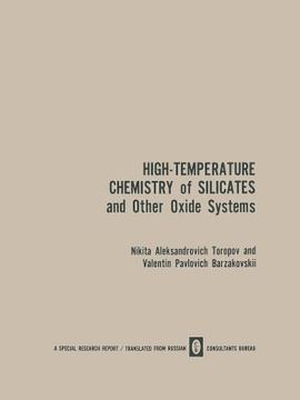 portada High-Temperature Chemistry of Silicates and Other Oxide Systems / Vysokotemperaturnaya Khimiya Silikatnykh I Drugikh Okisnykh Sistem / Bьico&#10
