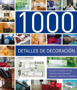 portada 1000 Detalles de Decoracion una Guia Completa con las m  Ejores Soluciones Para Organizar y