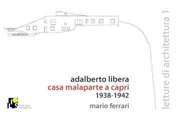 portada Adalberto Libera: Malaparte's Villa in Capri: 1938-1942