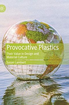 portada Provocative Plastics: Their Value in Design and Material Culture (en Inglés)