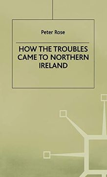 portada How the Troubles Came to Northern Ireland (Contemporary History in Context) (en Inglés)