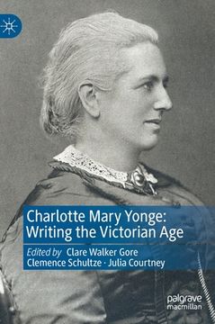 portada Charlotte Mary Yonge: Writing the Victorian Age (in English)
