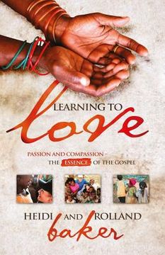portada Learning To Love: Passion and compassion: the essence of the Gospel (en Inglés)