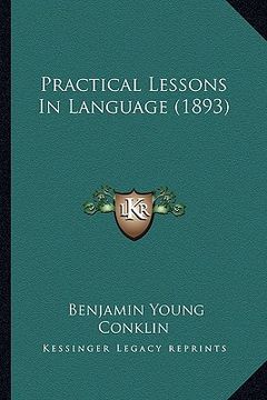 portada practical lessons in language (1893) (en Inglés)