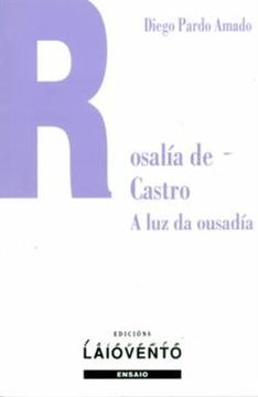 portada Rosalía de Castro: A luz da Ousadía (Ensaio) (en Gallego)