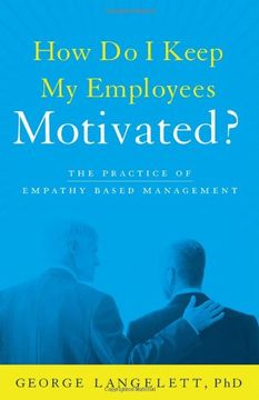 portada How Do I Keep My Employees Motivated?