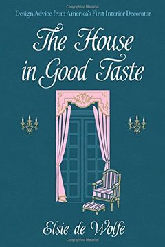 portada The House in Good Taste: Design Advice from America's First Interior Decorator (Dover Architecture)