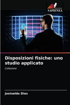 portada Disposizioni fisiche: uno studio applicato (en Italiano)