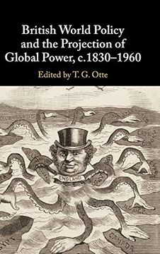 portada British World Policy and the Projection of Global Power, C. 1830-1960 (en Inglés)