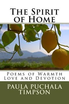 portada The Spirit of Home: Poems of Warmth Love and Devotion (en Inglés)