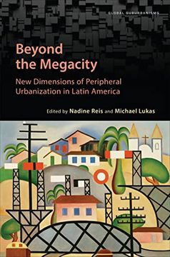 portada Beyond the Megacity: New Dimensions of Peripheral Urbanization in Latin America (en Inglés)