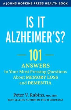 portada Is it Alzheimer's? 101 Answers to Your Most Pressing Questions About Memory Loss and Dementia (a Johns Hopkins Press Health Book) (en Inglés)