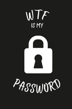 portada Wtf Is My Password: Password keeper book (in English)