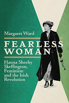 portada Fearless Woman: Hanna Sheehy Skeffington, Feminism and the Irish Revolution (en Inglés)