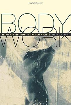portada Body Work: Beauty and Self-Image in American Culture (en Inglés)