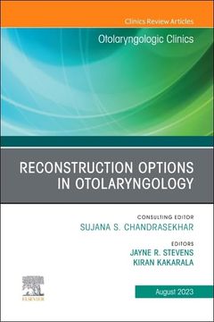 portada Reconstruction Options in Otolaryngology, an Issue of Otolaryngologic Clinics of North America (Volume 56-4) (The Clinics: Surgery, Volume 56-4)