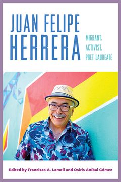 portada Juan Felipe Herrera: Migrant, Activist, Poet Laureate (en Inglés)