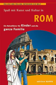 portada Spaß mit Kunst und Kultur in Rom: Ein Reiseführer für Kinder und die ganze Familie (en Alemán)