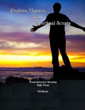 portada Psalms, Hymns, and Spiritual Songs: Vocal Solos for Worship - High Voice (en Inglés)