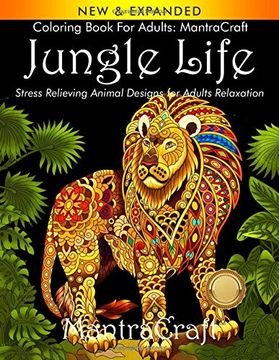 portada Coloring Book for Adults: Mantracraft Jungle Life: Stress Relieving Animal Designs for Adults Relaxation (en Inglés)