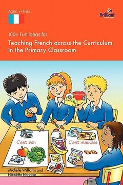 portada 100+ fun ideas for teaching french across the curriculum in the primary classroom