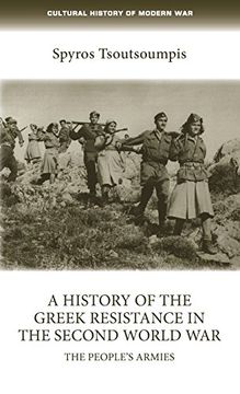 portada A History of the Greek Resistance in the Second World War: The People's Armies (Cultural History of Modern war Mup) (en Inglés)