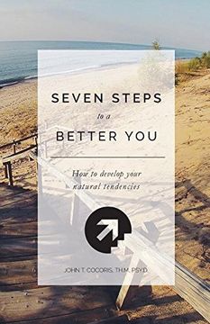 portada 7 Steps To A Better You: How To Develop Your Natural Tendencies (in English)
