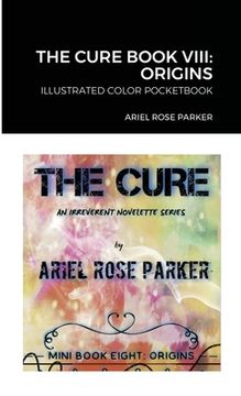 portada The Cure Book VIII: Origins: Illustrated Color Pocketbook