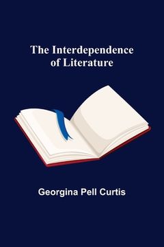 portada The Interdependence of Literature (en Inglés)