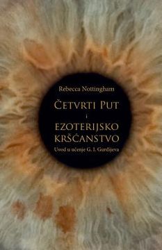 portada Cetvrti Put I Ezoterijsko Krscanstvo: Uvod U Ucenje G. I. Gurdjijeva (en Croacia)