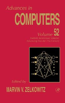 portada 40Th Anniversary Volume: Advancing Into the 21St Century, Volume 52 (Advances in Computers) (en Inglés)