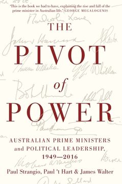 portada The Pivot of Power: Australian Prime Ministers and Political Leadership, 1949-2016 (in English)