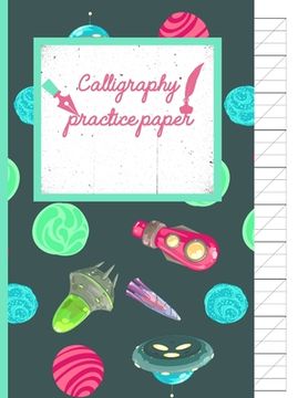 portada Calligraphy Practice paper: Gifts for space lovers; cute & elegant Oracle Space UFO hand writing workbook with practice sheets for adults & kids t (en Inglés)