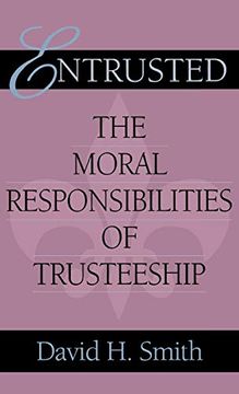 portada Entrusted: The Moral Responsibilities of Trusteeship (Philanthropic and Nonprofit Studies) (en Inglés)