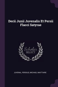 portada Decii Junii Juvenalis Et Persii Flacci Satyrae