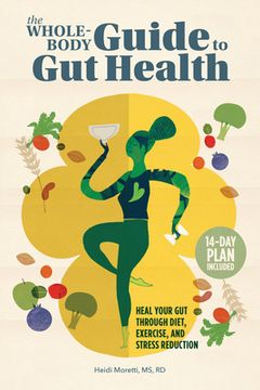 portada The Whole-Body Guide to gut Health: Heal Your gut Through Diet, Exercise, and Stress Reduction