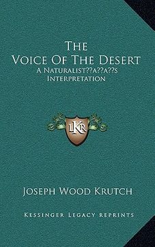 portada the voice of the desert the voice of the desert: a naturalistacentsa -a centss interpretation a naturalistacentsa -a centss interpretation (en Inglés)
