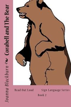 portada Corabell and the Bear: Read Out Loud Sign Language Series Book 2 (en Inglés)