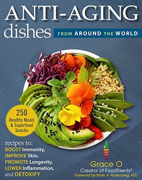 portada Anti-Aging Dishes from Around the World: Recipes to Boost Immunity, Improve Skin, Promote Longevity, Lower Inflammation, and Detoxify (en Inglés)