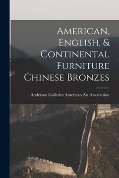 portada American, English, & Continental Furniture Chinese Bronzes (en Inglés)