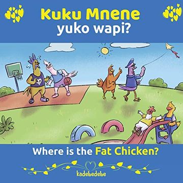 portada Kuku Mnene Yuko Wapi - Where is the fat Chicken (en Swahili)