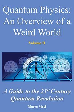 portada Quantum Physics: An Overview of a Weird World: A Guide to the 21St Century Quantum Revolution 