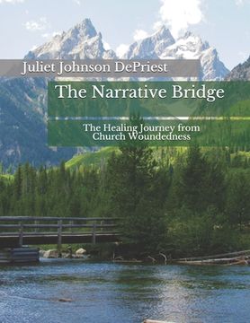 portada The Narrative Bridge: The Healing Journey from Church Woundedness (en Inglés)