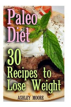 portada Paleo Diet: 30 Recipes to Lose Weight: (Paleo Diet, Paleo Recipes)