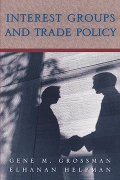 portada Interest Groups and Trade Policy (en Inglés)