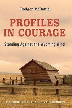 portada Profiles in Courage: Standing Against the Wyoming Wind (en Inglés)